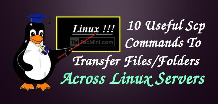 在 Linux 中传输文件/文件夹的 10 个 SCP 命令