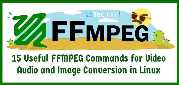 用于视频、音频和图像转换的 15 个必须了解的 FFmpeg 命令 - Cdgzu.com