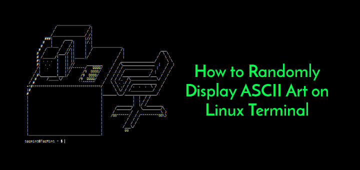 Unix Ascii 如何在 Linux 终端上随机显示 ASCII 艺术 - Cdgzu.com