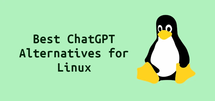 适用于 Linux 的 12 个最佳开源 ChatGPT 替代方案 - Cdgzu.com